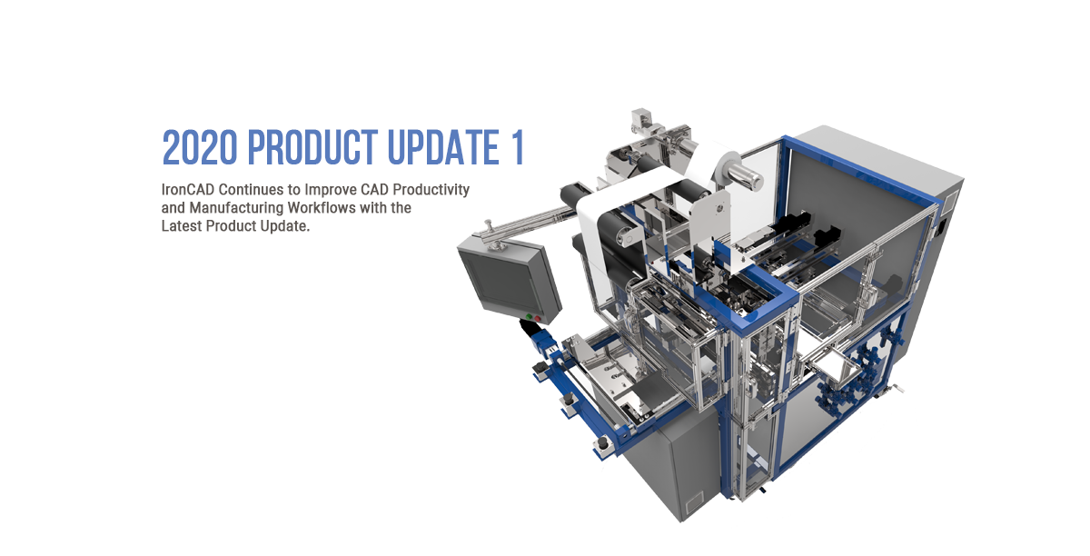 IronCAD Releases Product Update 1 for IRONCAD 2020