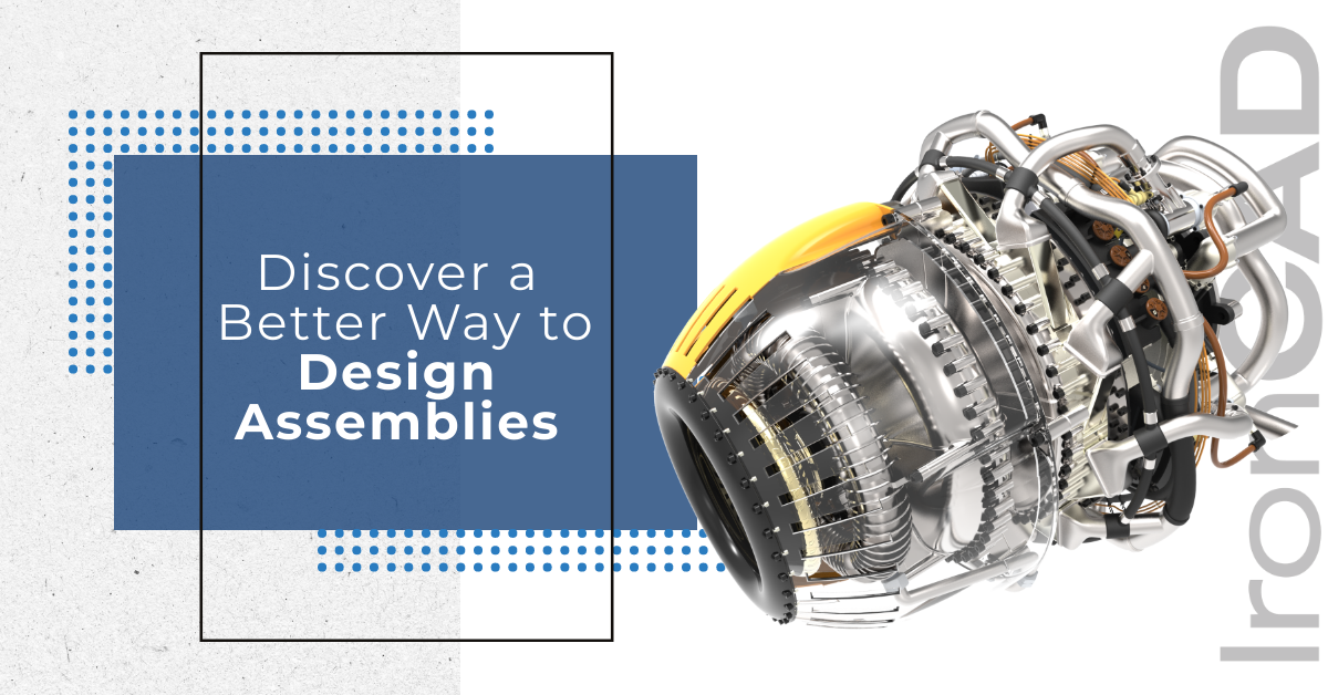 Discover a Better Way to Design Assemblies with Flexible 3D CAD Tools